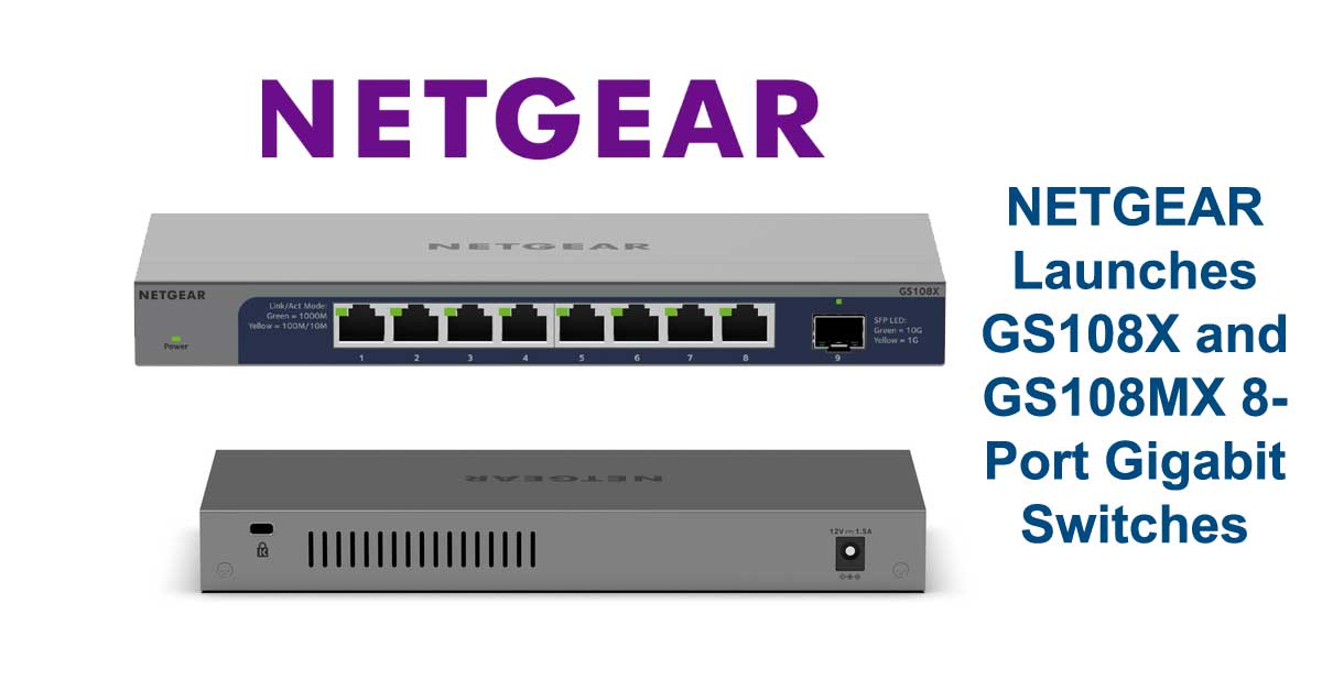 NETGEAR Launches GS108X and GS108MX 8-Port Gigabit Switches